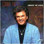 Conway Twitty : Crazy in Love